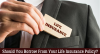 Should-You-Borrow-From-Your-Life-Insurance-Policy